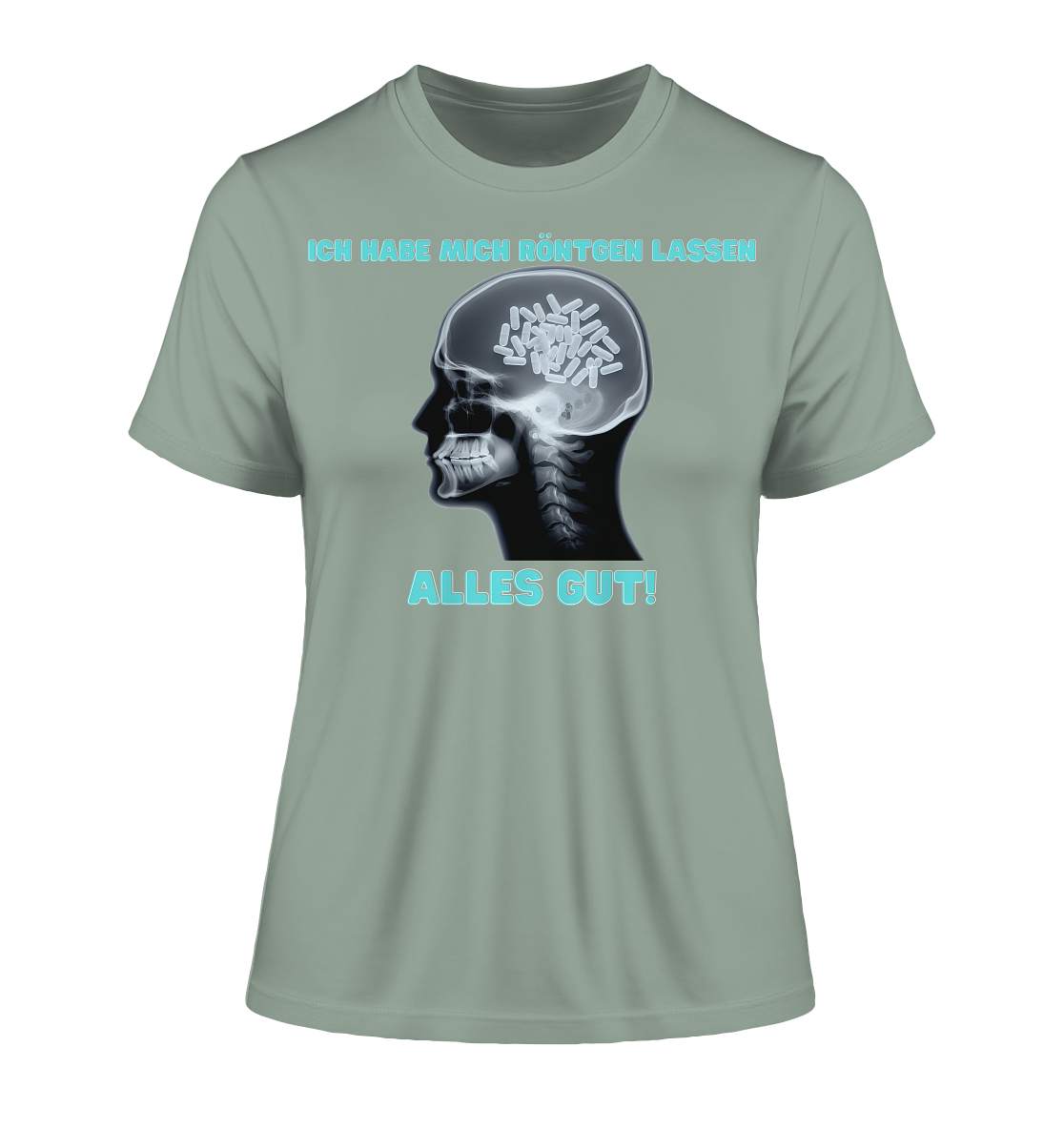 Ich habe mich röntgen lassen - Damen T-Shirt