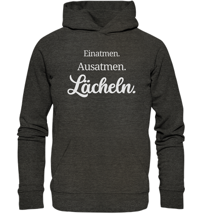 Einatmen. Ausatmen. Lächeln. - Hoodie