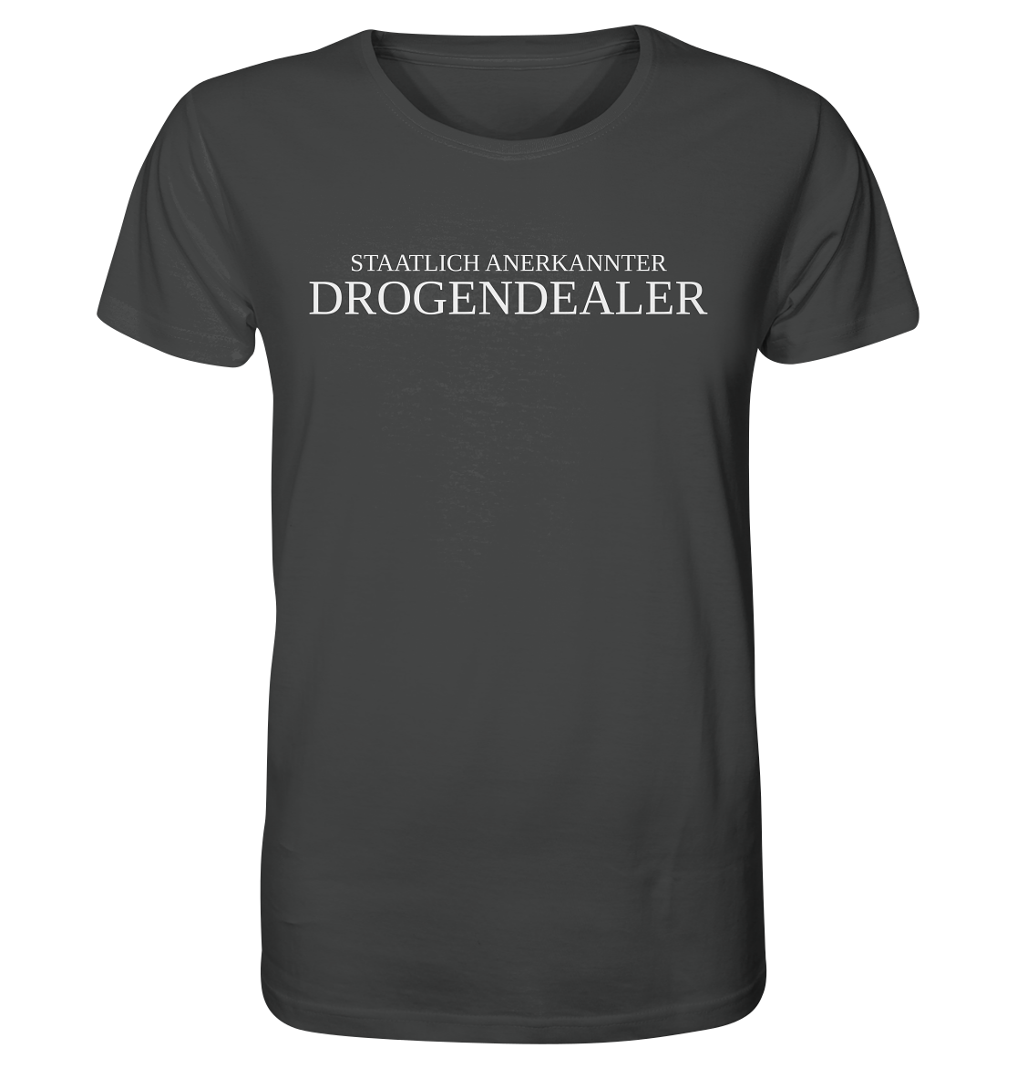 Staatlich anerkannter Drogendealer - Unisex T-Shirt